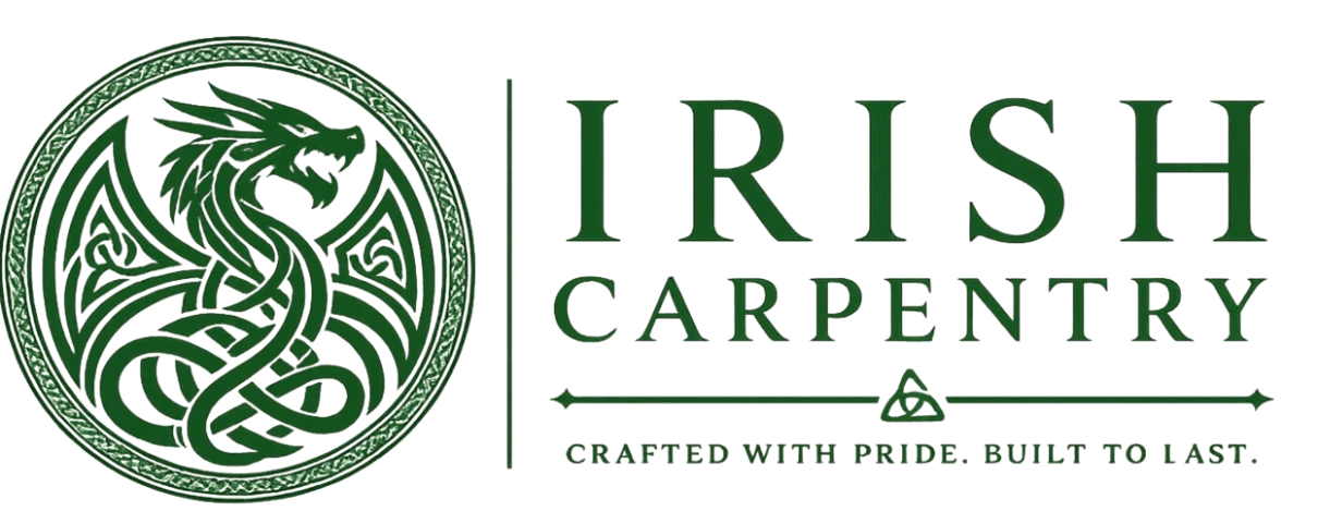 Irish Carpentry, Crafted with pride. Built to last.